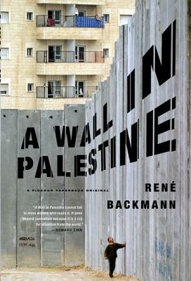 A Wall in Palestine by Rene Backman