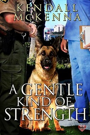 A Gentle Kind of Strength by Kendall McKenna
