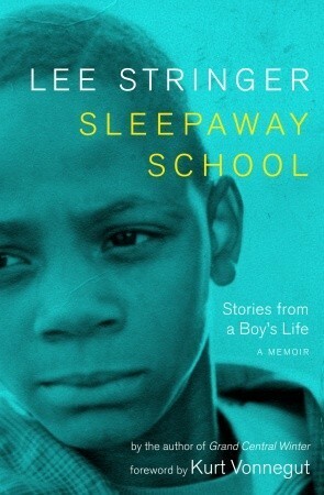 Sleepaway School: Stories from a Boy's Life: A Memoir by Lee Stringer, Kurt Vonnegut