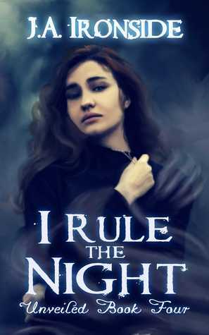 I Rule the Night: by J.A. Ironside