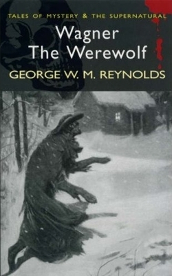 Wagner the Werewolf by David Stuart Davies, George W.M. Reynolds