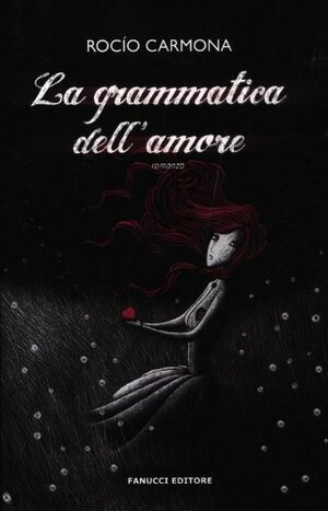 La grammatica dell'amore by Rocío Carmona