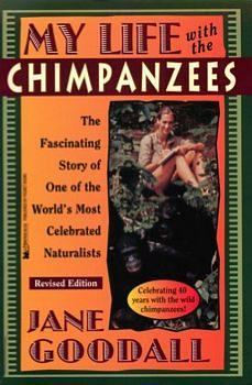 My Life with the Chimpanzees by Jane Goodall