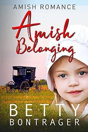 Amish Belonging by Betty Bontrager, Betty Bontrager