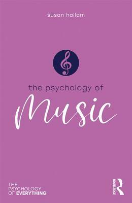 Psychology of Music by Susan Hallam