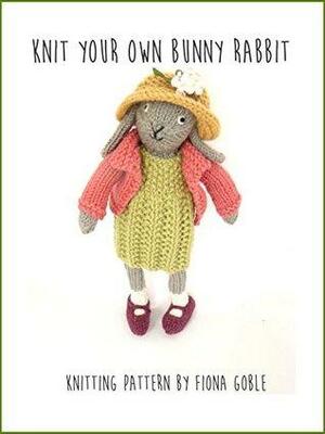 Knit your own bunny rabbit by Fiona Goble