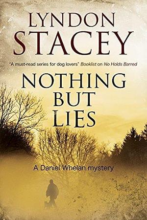 Nothing But Lies: A British police dog-handler mystery by Lyndon Stacey, Lyndon Stacey