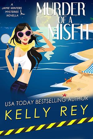 Murder of a Misfit by Kelly Rey