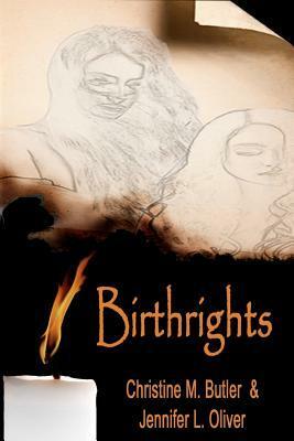 Birthrights by Christine M. Butler, Jennifer L. Oliver