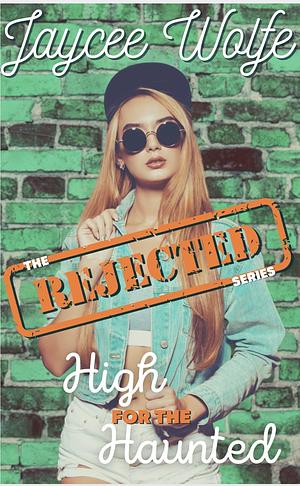 High for the Haunted by Jaycee Wolfe, Jaycee Wolfe