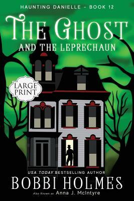 The Ghost and the Leprechaun by Bobbi Holmes, Anna J. McIntyre