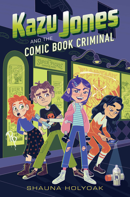 Kazu Jones and the Comic Book Criminal by Shauna Holyoak