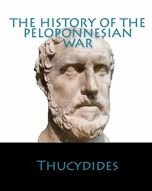 The History Of The Peloponnesian War by Thucydides