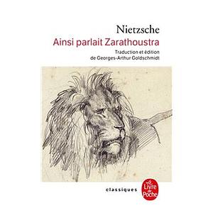 Ainsi parlait Zarathoustra: un livre pour tous et pour personne by Friedrich Nietzsche