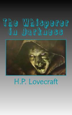 The Whisperer in Darkness by H.P. Lovecraft