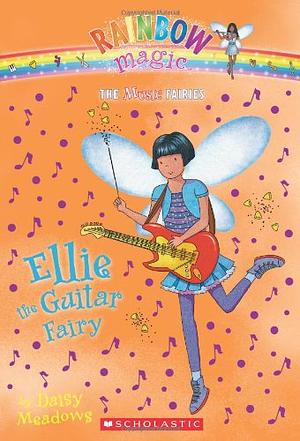 Ellie the Guitar Fairy (The Music Fairies #2): A Rainbow Magic Book by Daisy Meadows