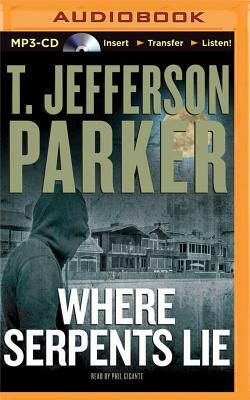 Where Serpents Lie by T. Jefferson Parker