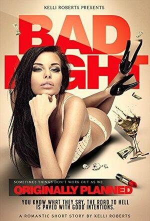 Bad Night by Kelli Roberts