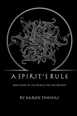 A Spirit's Rule by Aaron Thomas