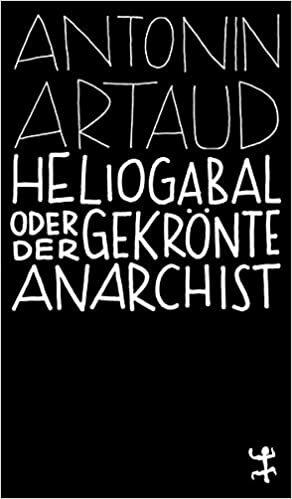 Heliogabal oder der gekrönte Anarchist by Antonin Artaud