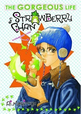 Gorgeous Life Of Strawberry Chan Volume 1 by Ai Morinaga