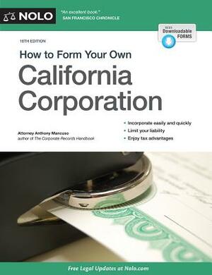 How to Form Your Own California Corporation by Anthony Mancuso