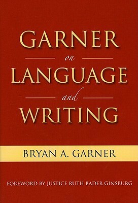 Garner on Language & Writing by Bryan A. Garner
