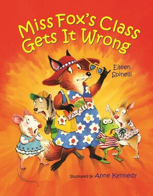 Miss Fox's Class Gets it Wrong by Eileen Spinelli