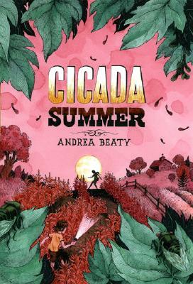 Secrets of the Cicada Summer by Andrea Beaty