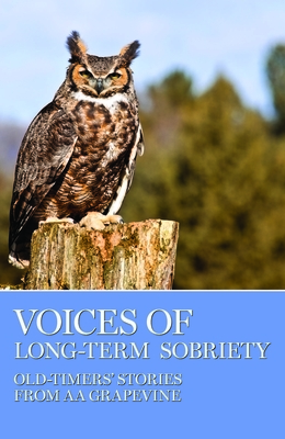 Voices of Long-Term Sobriety: Oldtimers Stories from AA Grapevine by 