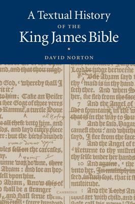 A Textual History of the King James Bible by David Norton