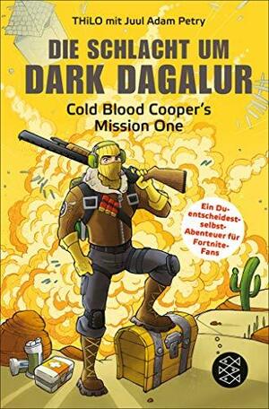 Die Schlacht um Dark Dagalur: Cold Blood Cooper's Mission One by Juul Adam Petry, Thilo
