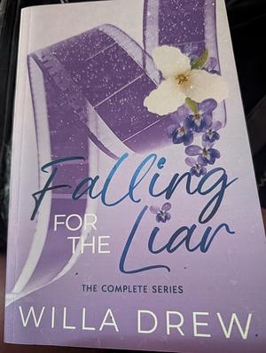 Falling for the Liar: The Complete Series by Willa Drew