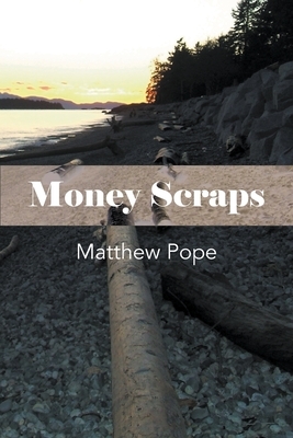 Money Scraps by Matthew Pope