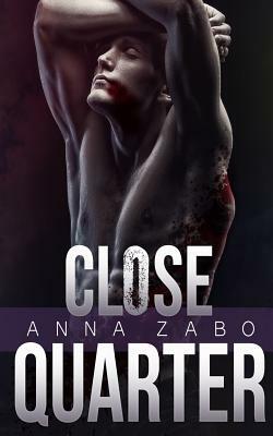 Close Quarter by Anna Zabo