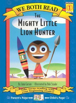 The Mighty Little Lion Hunter by Jana Carson