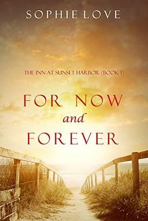 For Now and Forever by Sophie Love