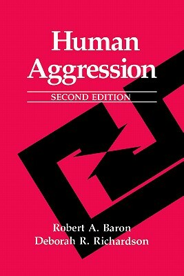 Human Aggression by Deborah R. Richardson, Robert A. Baron