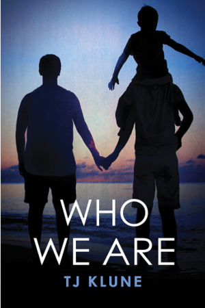 Who We Are by TJ Klune