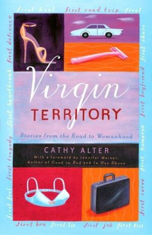 Virgin Territory: Stories from the Road to Womanhood by Cathy Alter