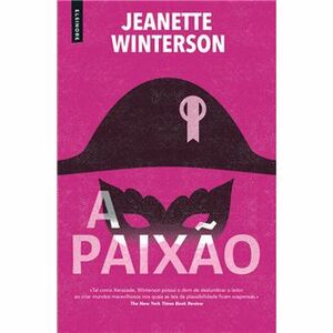 A Paixão by Jeanette Winterson, Paulo Osório de Castro
