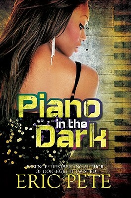 Piano in the Dark by Eric Pete