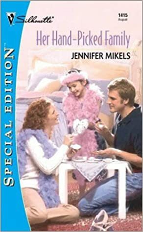 Her Hand-Picked Family (Family Revelations) by Jennifer Mikels