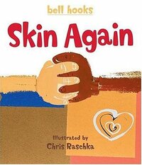 Skin Again by bell hooks, Chris Raschka