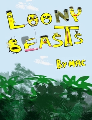Loony Beasts by Mac, Michael Commander