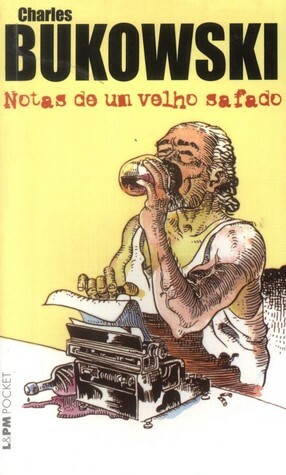 Notas de um Velho Safado by Albino Poli Jr., Charles Bukowski