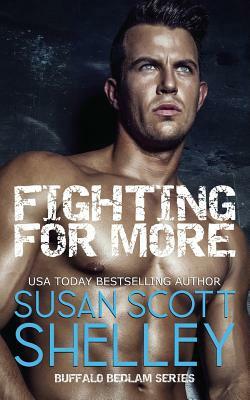 Fighting For More by Susan Scott Shelley