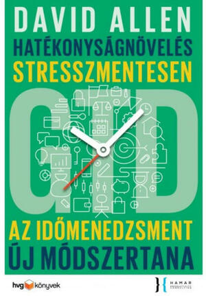 Hatékonyságnövelés stresszmentesen by David Allen