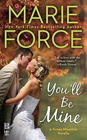 You'll Be Mine by Marie Force
