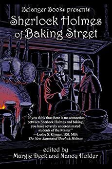 Sherlock Holmes of Baking Street by Andrew L. Solberg, Julie Ditrich, Rob Nunn, Kathleen Kaska, Robert Perret, Carla Kaessinger Koupe, Margie Deck, Brad Keefauver, Luke Deckard, Stephen Mason, Timothy J. Johnson, Carla Kessinger Coupe, Derrick Belanger, Jacqueline Sequira, Tamar Zeffren, Bonnie MacBird, Morton Duffy, Mattias Boström, Enrico Solito, Nancy Holder, Doug Wrigglesworth, Carole Nelson Douglas, Sonia Fetherston, Stephan Arthur, Elinor Gray, Leslie S. Klinger, Robin Rowles, Jayantika Ganguly, Christopher Sequeira, Margaret Walsh, Brigitte Liubica Latella, Elise Elliot, Paul Thomas Miller, Michele Lopez, J. Scherpenhuizen, Brad Mengel, Jeffrey Hatcher, Julie McKuras, Clare Elizabeth Thomas, Gianluca Salvatori, Lisa Morton, Judith Margolin